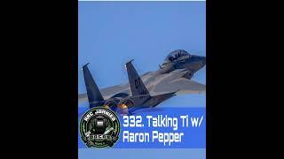 332. Talking Ti w/ Aaron Pepper