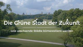 Die Grüne Stadt der Zukunft - Wie wachsende Städte klimaresilient werden