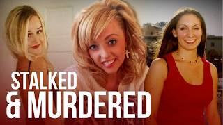 3 Women, Brutally Murdered by Stalker Ex Boyfriends | Killed By My Stalker | Full Series