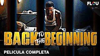 BACK TO THE BEGINNING | 2015 | PELÍCULA DE ACCIÓN EN ESPANOL LATINO | FLOU TV