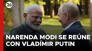  AHORA - MOSCÚ | Narenda Modi se reúne con Vladímir Putin en Rusia