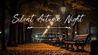 Silent Autumn Night - Relax Jazz Cafe (Official Music Video)