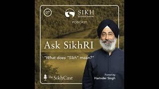 What does “Sikh” mean? | Ask SikhRI