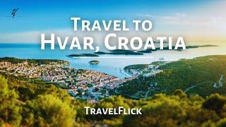 Hvar, Croatia in 4K – Stunning Island Paradise | TravelFlick