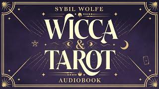 Wicca & Tarot: Your Audiobook Guide to Witchcraft, Magic, & Divination