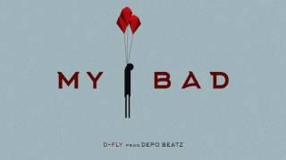 D FLY - MY BAD (prod.DEPO)