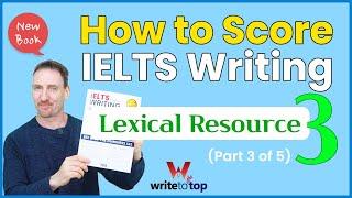 How IELTS Writing Is Scored  (Part 3 of 5): Lexical Resource