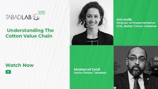 Tabadlab Live - Understanding the Cotton Value Chain with Alia Malik