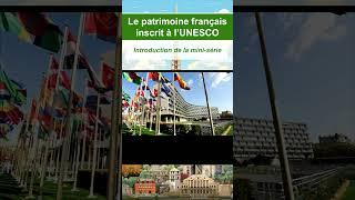 Le patrimoine français à l'UNESCO - Introduction