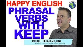 Phrasal Verbs with KEEP - American English Vocabulary Lesson For TOEIC