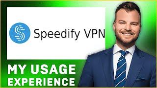 Speedify VPN Review | Usage Experience