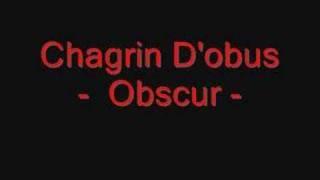 Chagrin d'Obus - Obscur