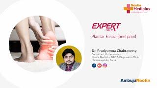 Understanding Heel Pain: Expert Talk with Dr. Pradyumna Chakraverty | Neotia Mediplus OPD