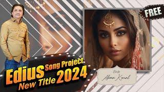 Edius New Song Project 2024 Free Download | Edius Wedding Title Project Free Download 2024 - NVS 39