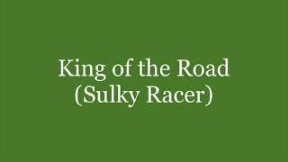 King of the Road (Sulky Racer) with Lyrics - The Rattling Kind