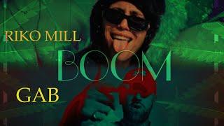 GAB x RIKO MILL - BOOM (Official Music Video)