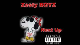 Zesty BOYZ-Next Up [official song]