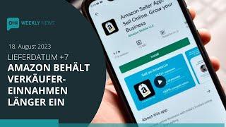 Amazon bezahlt Händler später, C&A schließt Filialen | OHN Weekly News 18.08.2023