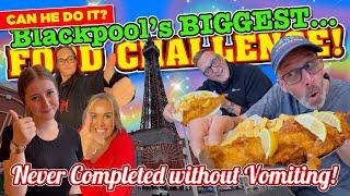 BLACKPOOL'S BIGGEST FOOD CHALLENGE! NO ONE has EVER COMPLETED THIS without VOMITING! Can he do it?