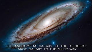 The Andromeda Galaxy is the closest large galaxy to the Milky Way