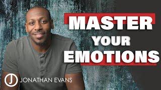 How To Get Out Of Your Feelings | Jonathan Evans