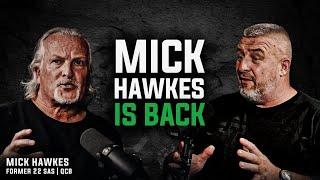 MICK HAWKES IS BACK | Mick Hawkes Story