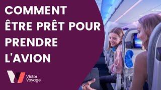 5 CONSEILS POUR ÊTRE PRÊT POUR PRENDRE L'AVION | Victor Voyage