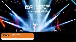 Cuối Cùng Thì Live FWD Cần Thơ | Jack - J97