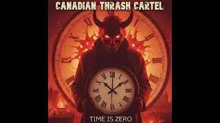 Canadian Thrash Cartel - Time Is Zero (Full EP) - 2024