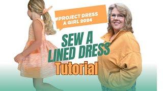 Tutorial for Sewing a Lined Dress - The Abridged Version for Project Dress a Girl 2024