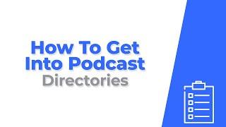 How To Get Into Podcast Directories