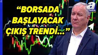 BIST 100 Endeksi Teknik Analizi! Selçuk Gönençler Değerlendirdi | A Para