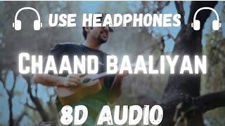 Chaand Baaliyan (8D Audio) | Aditya A | Rajat pndt creations