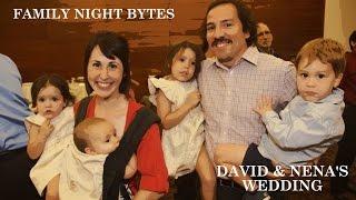 Family Night Bytes - David & Nena's Wedding