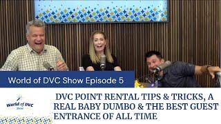 World of DVC Show Episode 5: DVC POINT RENTAL TIPS & TRICKS & THE BEST GUEST ENTRANCE OF ALL TIME!