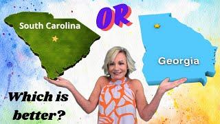 Living in South Carolina vs. Georgia- Which is a better?