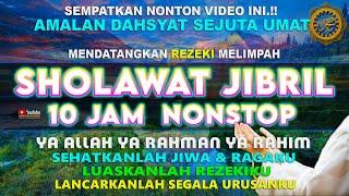 Sholawat Jibril 10 Jam Nonstop Tanpa Musik Amalan Dahsyat Sholawat Penarik Rezeki Dari Arah Manapun