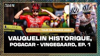 VAUQUELIN HISTORIQUE ! Debrief étape 2 - Tour de France / Roue Libre