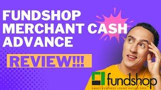 Fundshop Merchant Cash Advance Review! Minimum credit limit $5,000 | See Review!