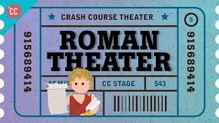 Dances to Flute Music and Obscene Verse. It's Roman Theater, Everybody: Crash Course Theater #5