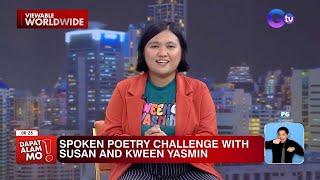 Kween Yasmin, kakasa sa ‘Spoken Poetry Challenge’ kasama si Susan Enriquez! | Dapat Alam Mo!