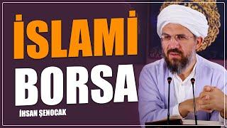 İslami Borsa | İhsan Şenocak