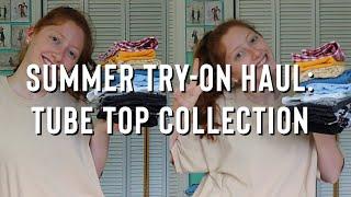 SUMMER TRY-ON HAUL 2020 | tube top collection
