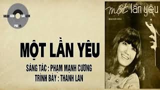 MỘT LẦN YÊU | Phạm Mạnh Cương | Thanh Lan