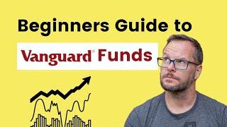 Beginners guide to Vanguard's Funds (UK)