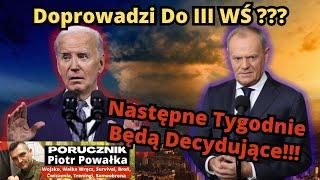 Biden Na Koniec Doprowadzi Do III Wojny Światowej? [Tusk: Następne Tygodnie Będą Decydujące...]