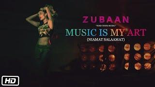 MUSIC IS MY ART (NIAMAT SALAAMAT) VIDEO SONG | ZUBAAN | T-Series