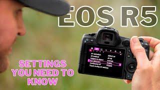 EOS R5 - The SETTINGS YOU NEED to KNOW