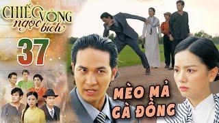CHIẾC VÒNG NGỌC BÍCH Tập 37 - Nhung bị đưa vào thế "mèo mả" với thằng hầu  PHIM VIỆT NAM 2025