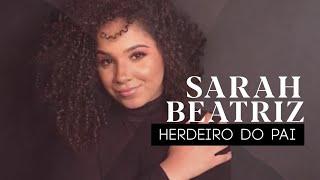 Herdeiro do Pai | Sarah Beatriz | VÍDEO COM LETRA